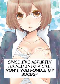 Totsuon! Since I've Abruptly Turned Into A Girl, Won't You Fondle My Boobs? Ch. 1-5 / 突然女の子になったので、俺のおっぱい揉んでみませんか? 第1-5話 [Nagata Maria] [Original]