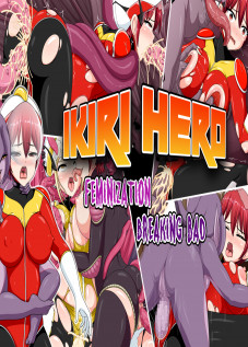 Ikiri Hero Feminization Breaking Bad / イキリヒーロー女体化悪堕ち [Original]